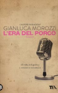 L'era del porco di Gianluca Morozzi (TEA)